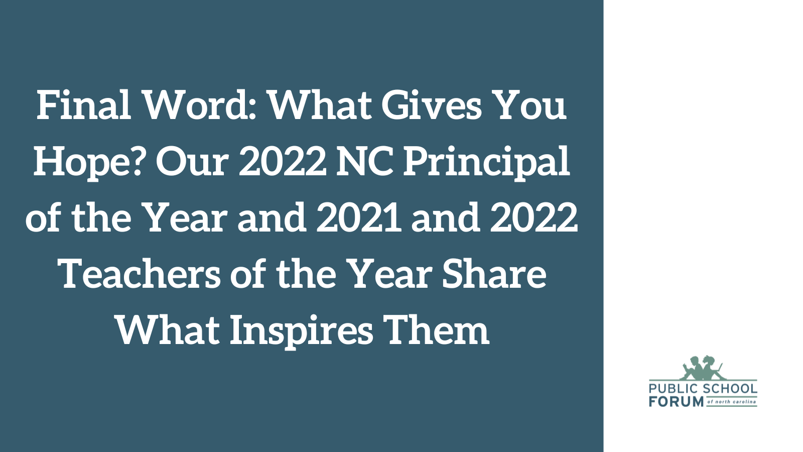 Final Word What Gives You Hope? Our 2022 NC Principal of the Year and