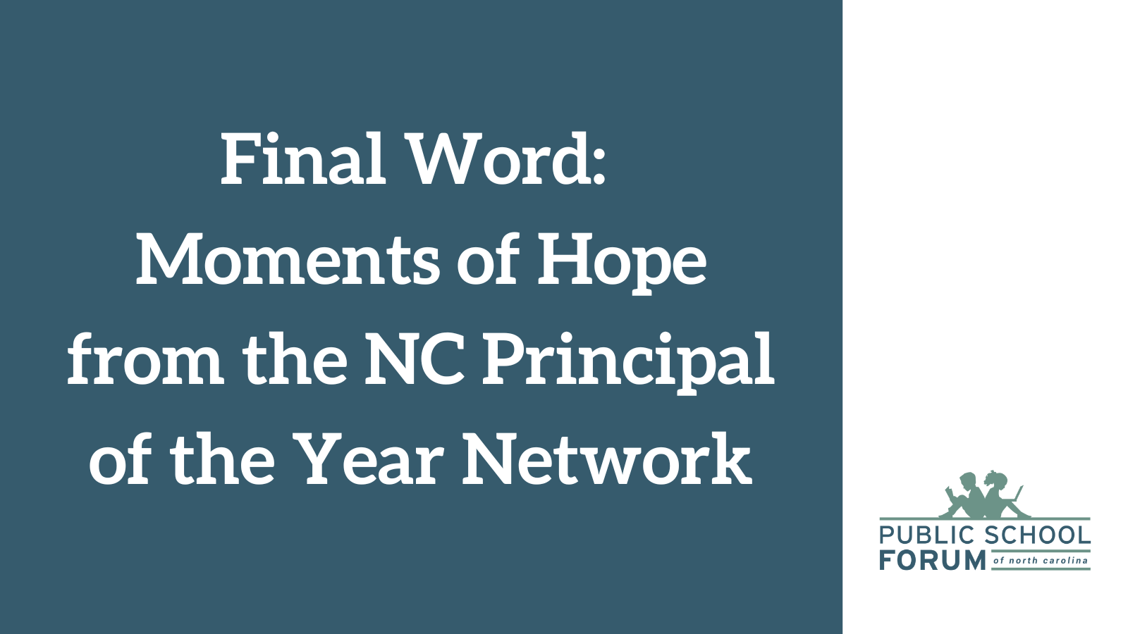 Final Word Moments of Hope from the NC Principal of the Year Network