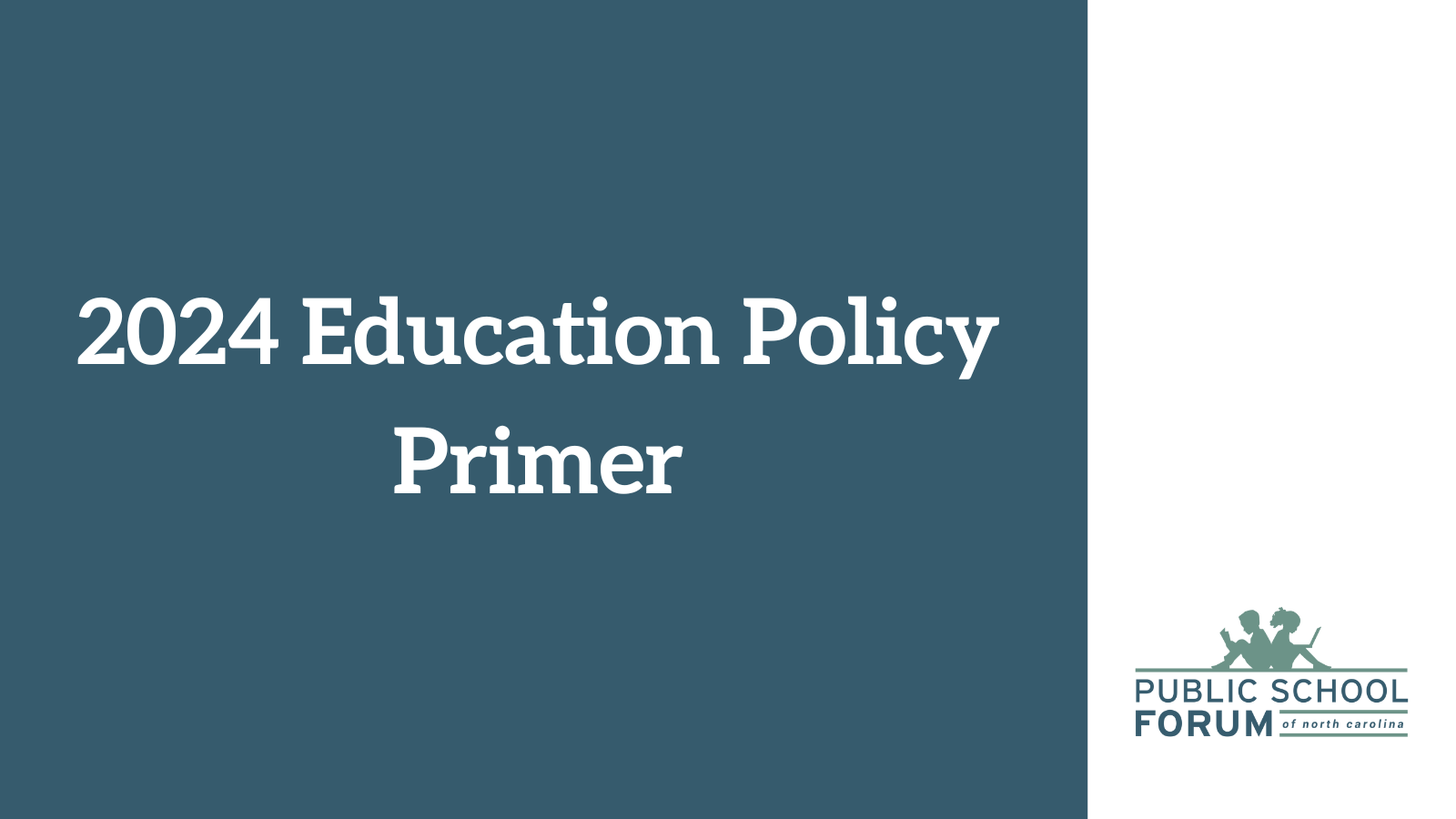 2024 Education Policy Primer Public School Forum